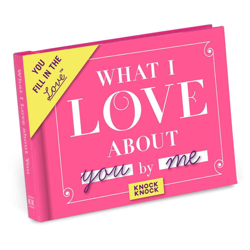 What I Love about You Fill in the Love Gift Book - Village Floral Designs and Gifts